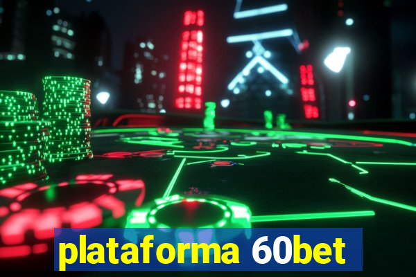 plataforma 60bet